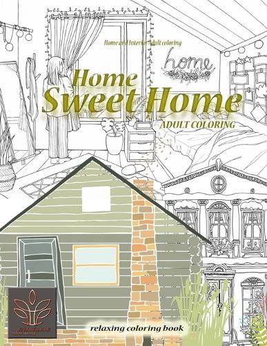 Relaxing coloring book Home Sweet Home. Home and Interior Adult coloring