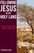 Following Jesus in the Holy Land