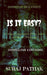 Is it Easy ?