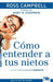Cómo entender a tus nietos / How to Really Love Your Grandchild: ...in an Ever-C hanging