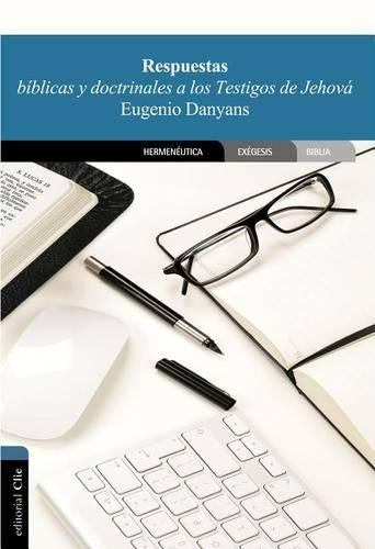 Respuestas Bíblicas Y Doctrinales a Los Testigos de Jehová