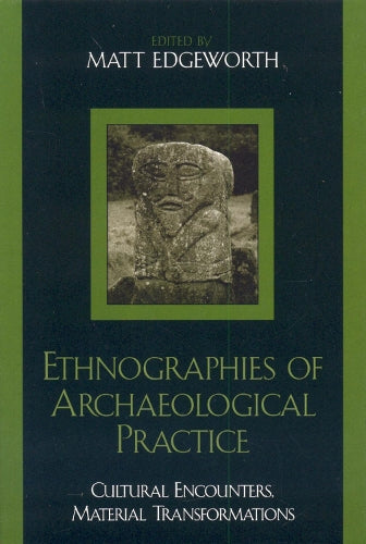 Ethnographies of Archaeological Practice