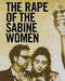Eve Sussman & The Rufus Corporation: The Rape of the Sabine Women