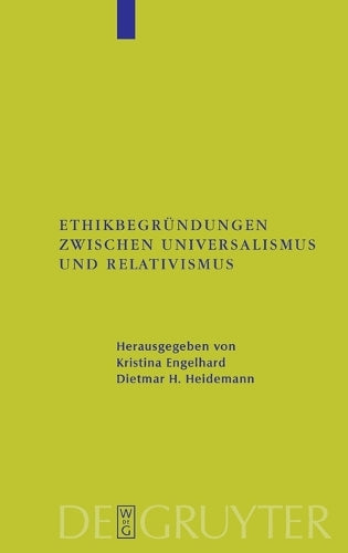 Ethikbegründungen zwischen Universalismus und Relativismus (German Edition