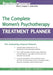 The Complete Women's Psychotherapy Treatment Planner