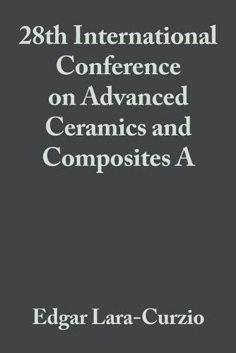 28th International Conference on Advanced Ceramics and Composites A, Volume 25, Issue 3