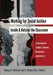 Working for Social Justice Inside and Outside the Classroom