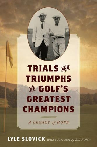 Trials and Triumphs of Golf's Greatest Champions