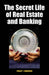 The Secret Life of Real Estate and Banking