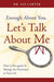 Enough About You, Let's Talk About Me