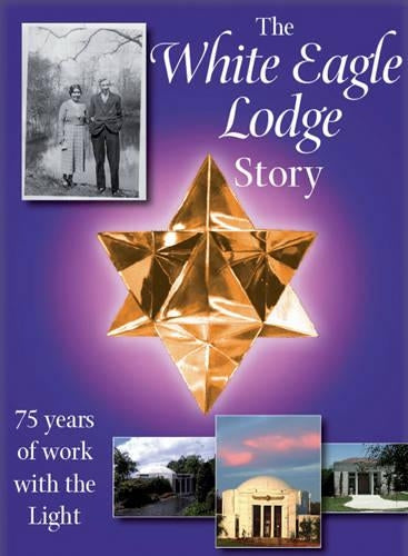 The White Eagle Lodge Story