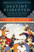 Destiny Disrupted