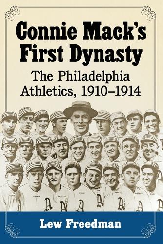 Connie Mack's First Dynasty