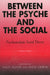 Between the Psyche and the Social
