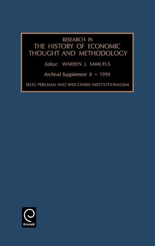 Selig Perlman and Wisconsin Institutionalism