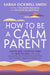 How to Be a Calm Parent