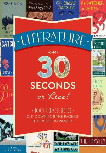 Literature in 30 Seconds or Less!