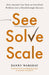 See, Solve, Scale