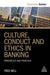 Culture, Conduct and Ethics in Banking