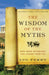 The Wisdom of the Myths