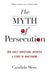 The Myth of Persecution