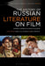History of Russian Literature on Film, The (The History of World Literatures on Film