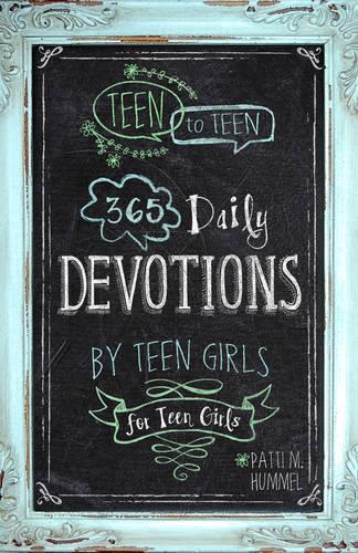 Teen To Teen: 365 Daily Devotions by Teen Girls