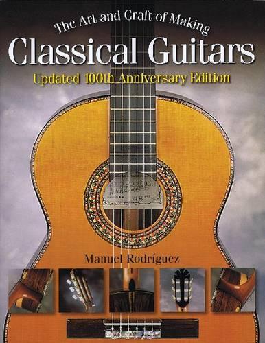 The Art and Craft of Making Classical Guitars