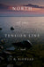 North of the Tension Line Volume 1