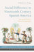 Social Difference in Nineteenth-Century Spanish America