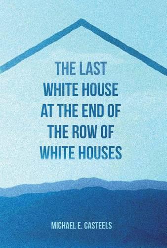 The Last White House at the End of the Row of White Houses