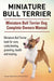 Miniature Bull Terrier. Miniature Bull Terrier Dog Complete Owners Manual. Miniature Bull Terrier book for care, costs, feeding, grooming, health and training.