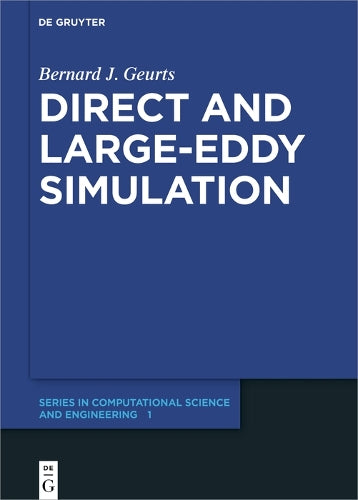 Direct and Large-Eddy Simulation (De Gruyter Series in Computational Science and Engineering, 1