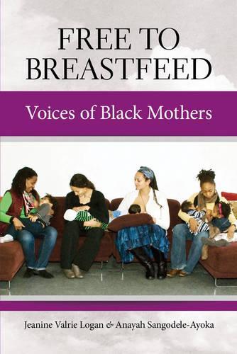 Free To Breastfeed: The Voices of Black Mothers