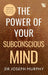 The Power of Your Subconscious Mind