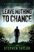 Leave Nothing To Chance