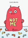 Not Me
