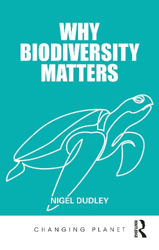 Why Biodiversity Matters (Changing Planet