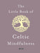 The Little Book of Celtic Mindfulness