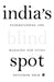 India's Blind Spot