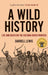 A Wild History