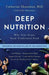 Deep Nutrition