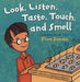 Amazing Body Look, Listen, Taste, Touch, and Smell Learning About Your Five Senses