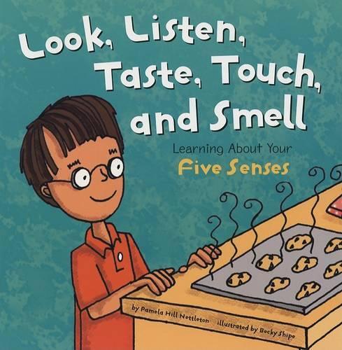 Amazing Body Look, Listen, Taste, Touch, and Smell Learning About Your Five Senses