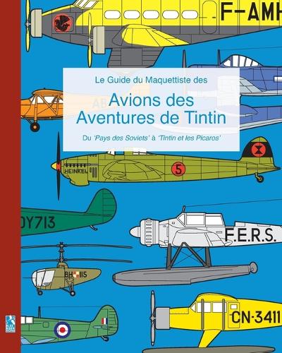 Le Guide du Maquettiste des Avions des Aventures de Tintin