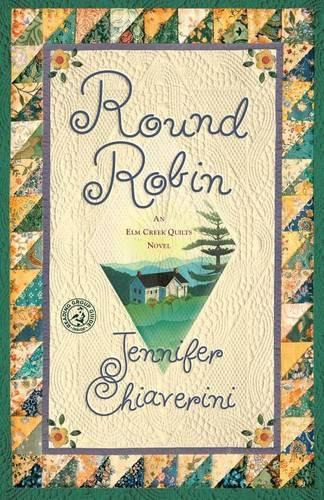 Round Robin: An Elm Creek Quilts Novel