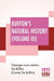 Buffon's Natural History (Volume III): Containing A Theory Of The Earth Translated With Noted From French By James Smith Barr In Ten Volumes (Vol III