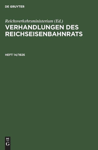 Verhandlungen des Reichseisenbahnrats. Heft 14/1926 (Verhandlungen Des Reichseisenbahnrats, 14) (German Edition