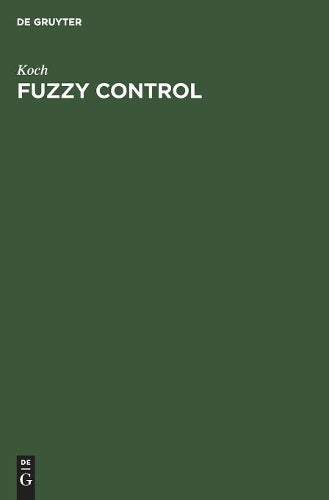 Fuzzy Control: Optimale Nachbildung und Entwurf optimaler Entscheidungen (German Edition