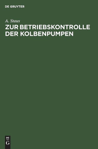 Zur Betriebskontrolle der Kolbenpumpen (German Edition